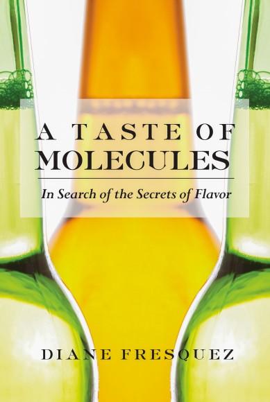 A Taste of Molecules: In Search of the Secrets of Flavor